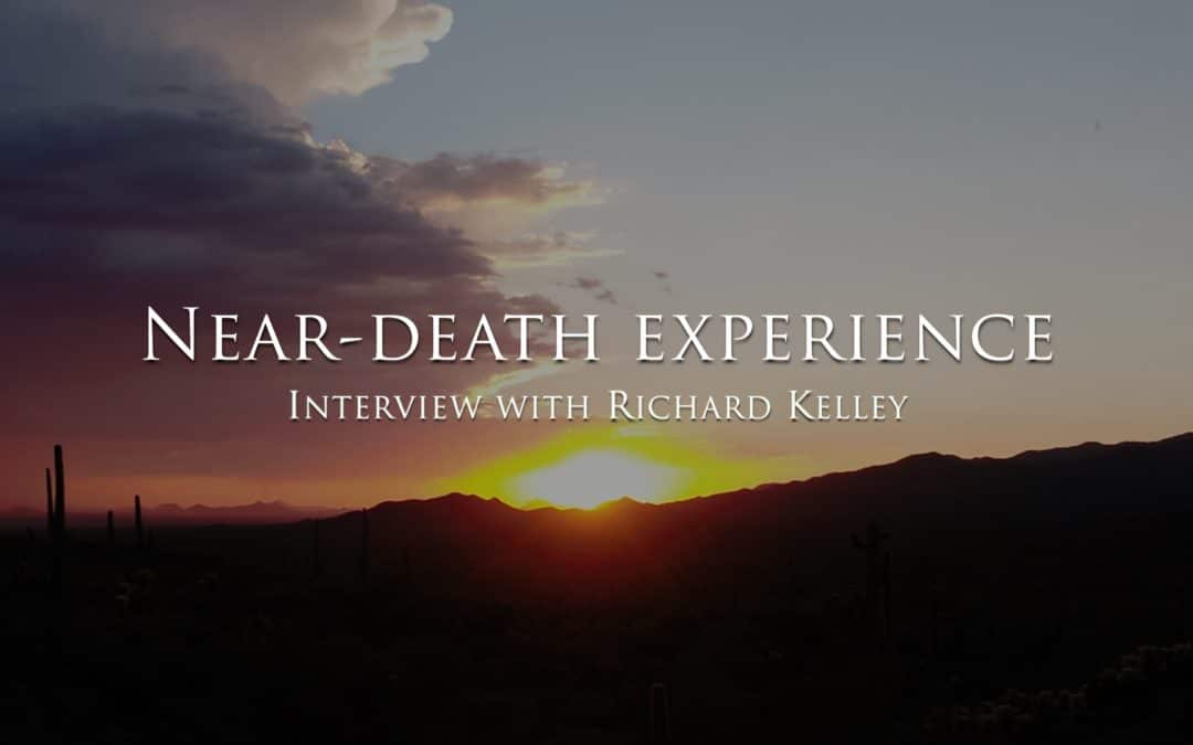 The Near-death experience of Richard Kelley