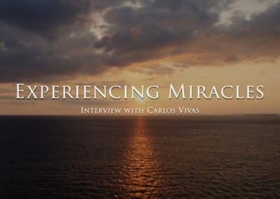 Experiencing Miracles – With Carlos Vivas