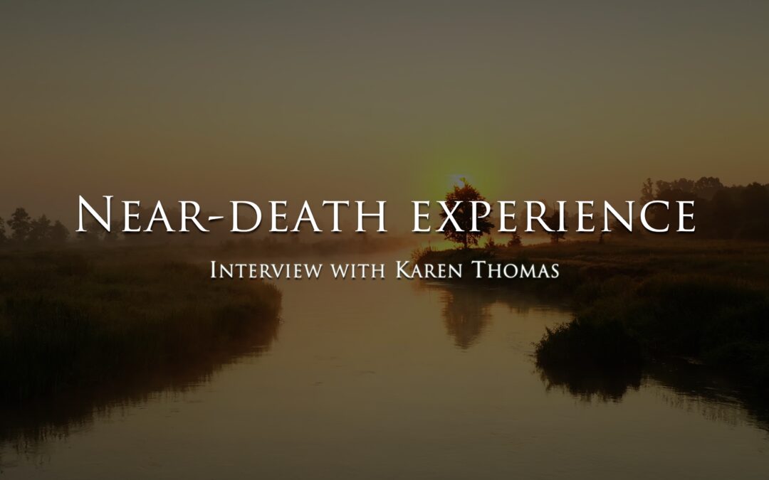 The near-death experience of Karen Thomas