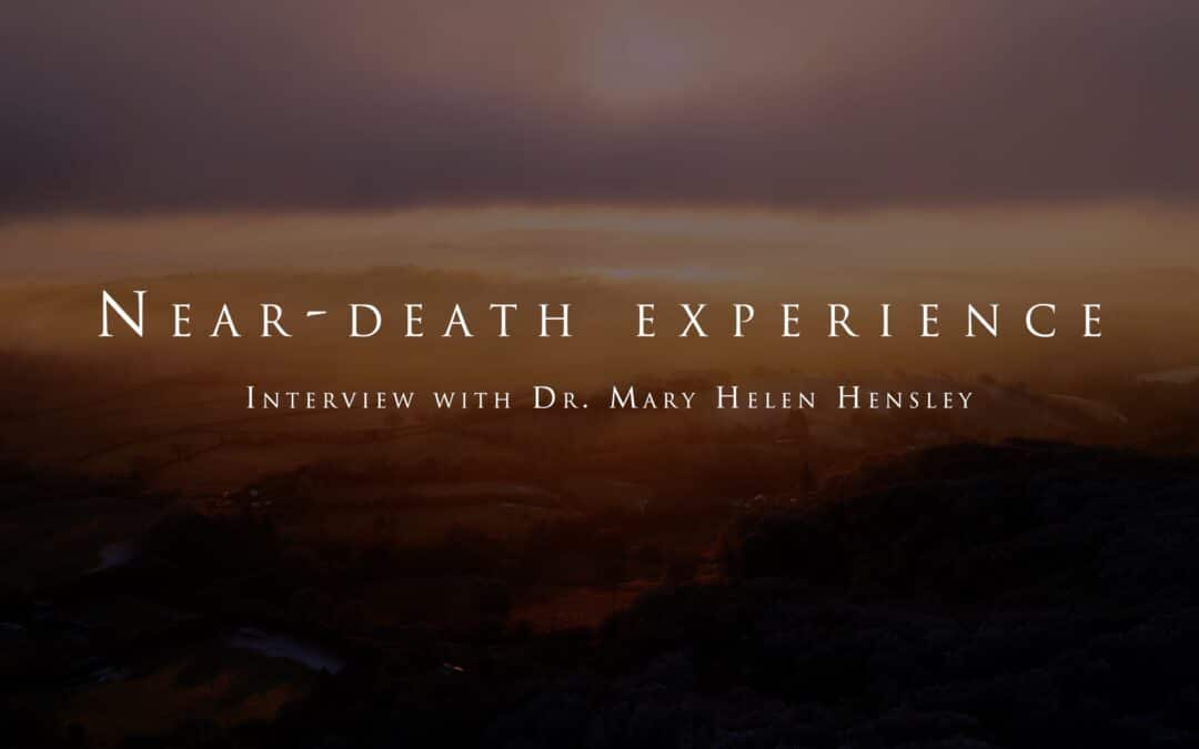 The near-death experience of Dr. Mary Helen Hensley