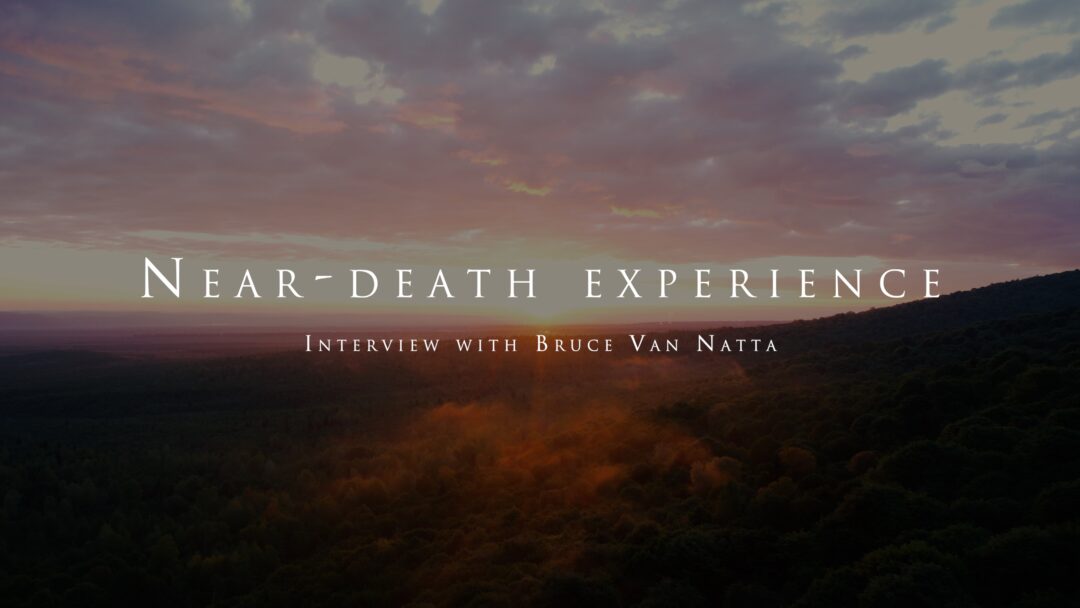 The near death experience of Bruce Van Natta
