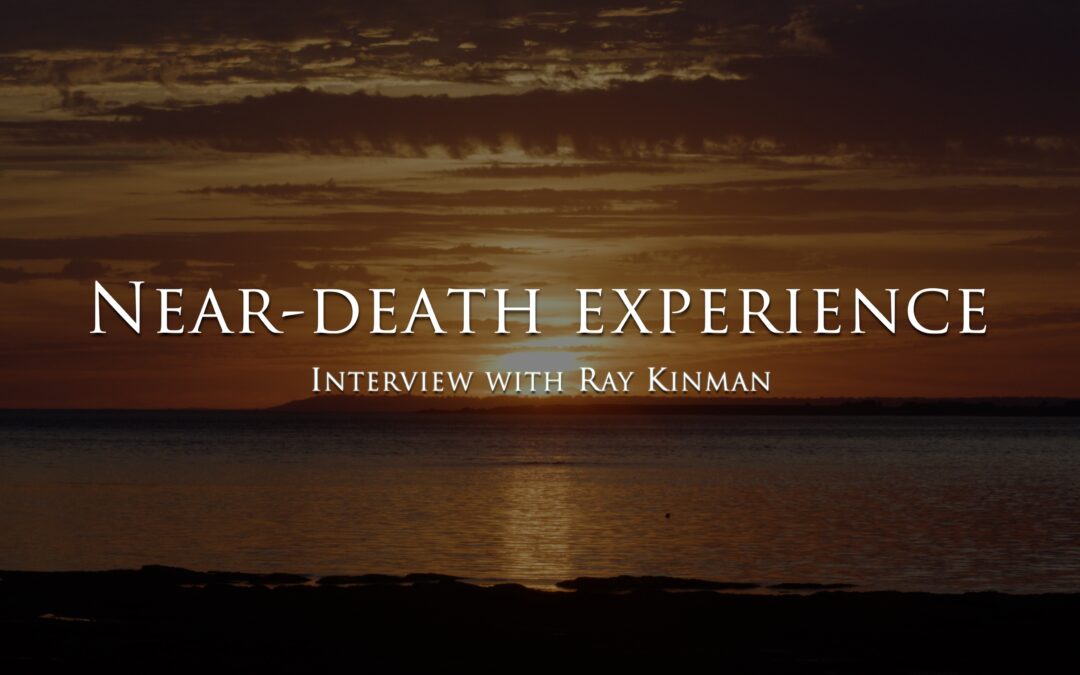 The near death experience of Ray Kinman