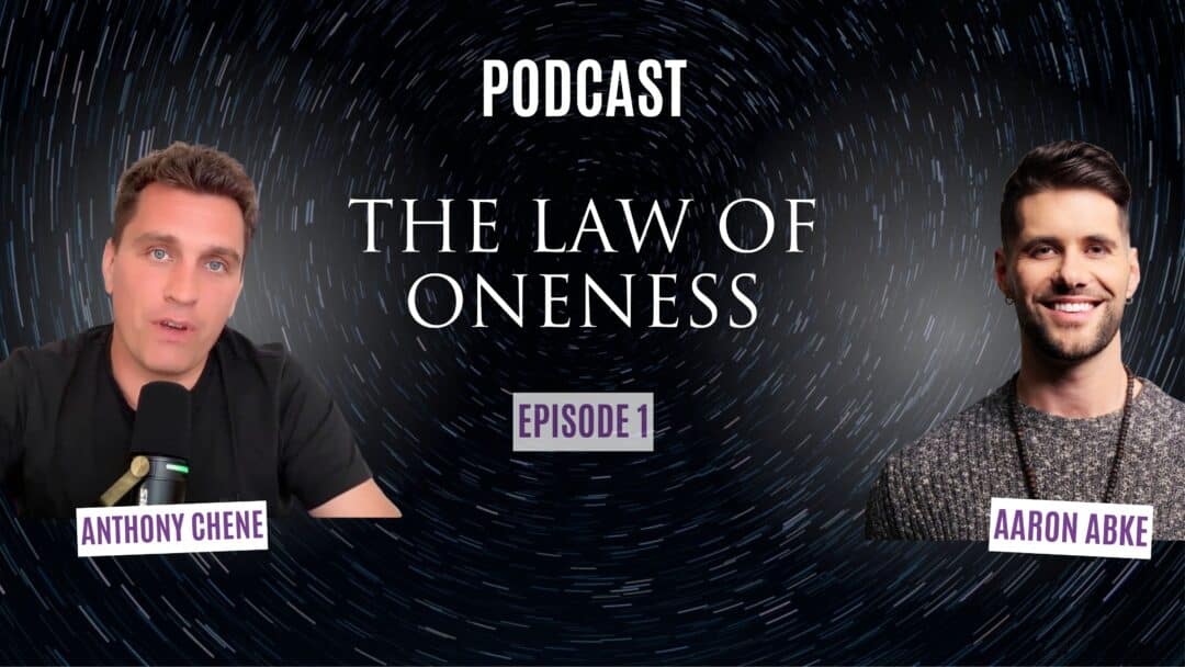 The law of Oneness: podcast with Aaron Abke