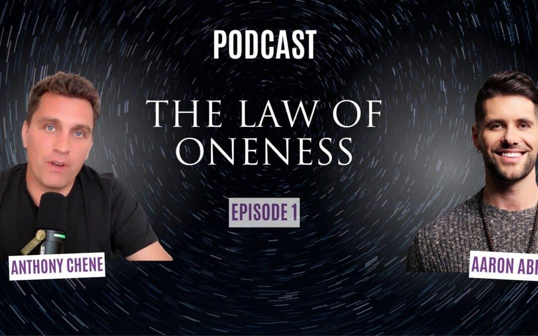 The law of Oneness: podcast with Aaron Abke