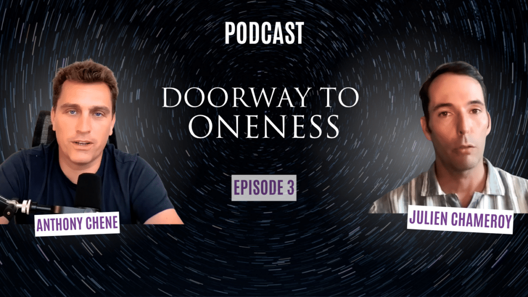 Doorway to Oneness – With Julien Chameroy (Podcast episode 3)