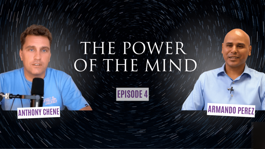 The Power of the Mind – With Armando Perez (Podcast episode 4)